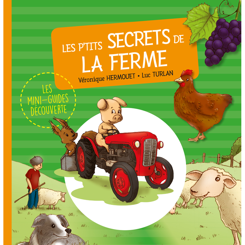 Les P Tits Secrets De La Ferme Les Mini Guides D Couverte Geste Editions Editeur